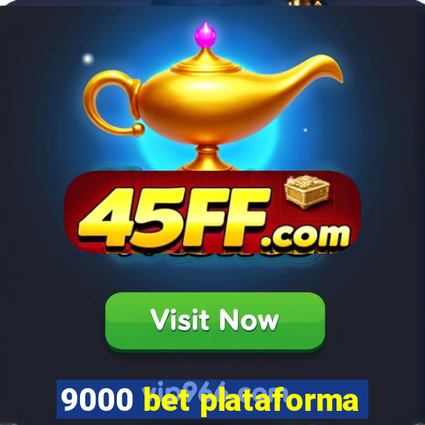 9000 bet plataforma